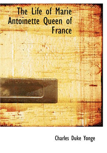 جلد کتاب The Life of Marie Antoinette, Queen of France