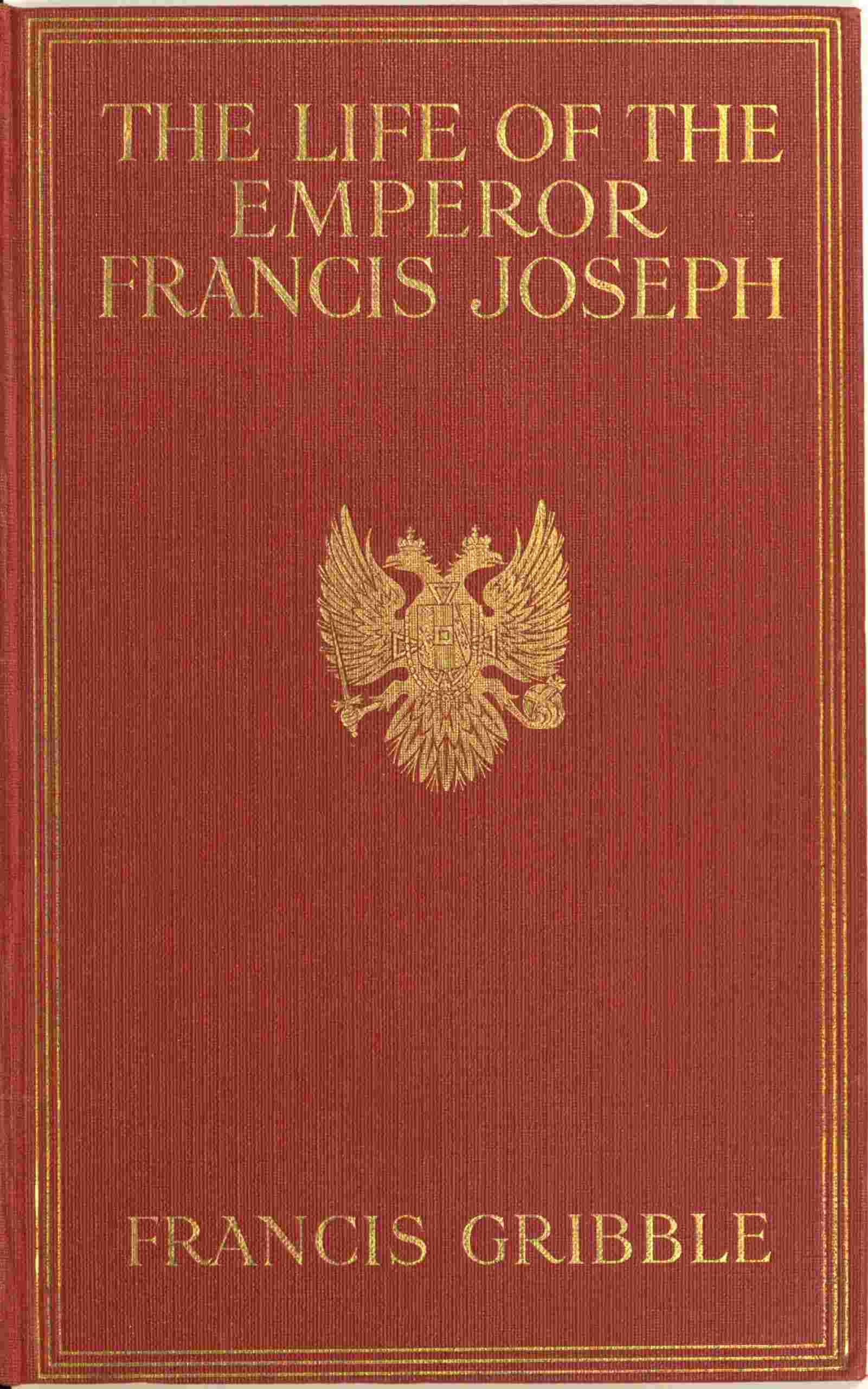 جلد کتاب The Life of the Emperor Francis Joseph