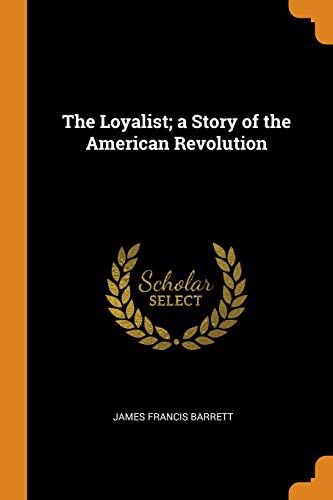 جلد کتاب The Loyalist: A Story of the American Revolution