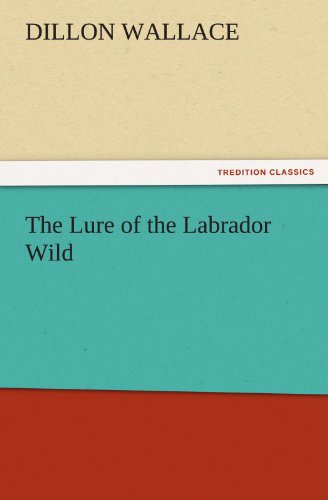 جلد کتاب The Lure of the Labrador Wild