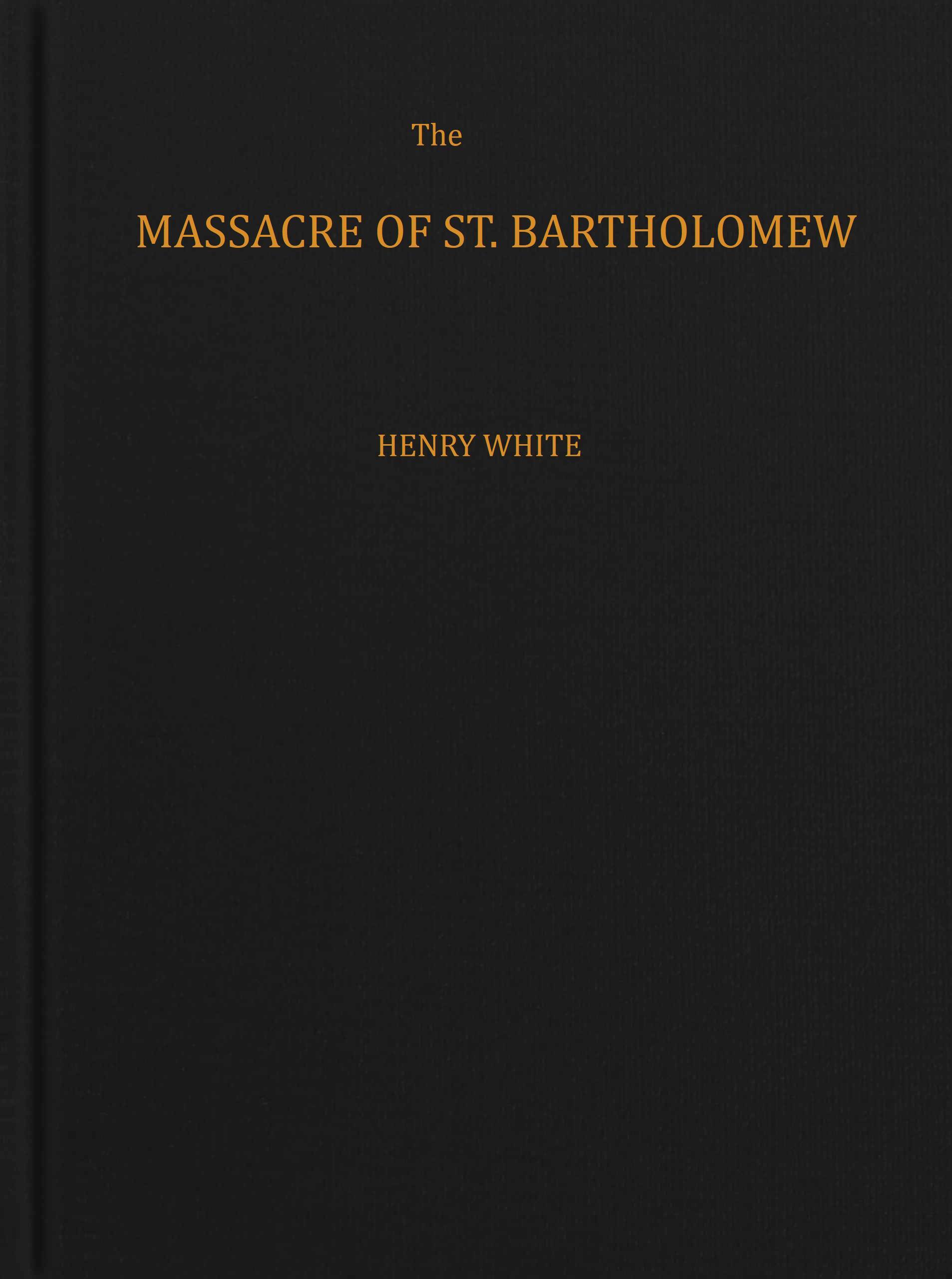 جلد کتاب The Massacre of St. Bartholomew