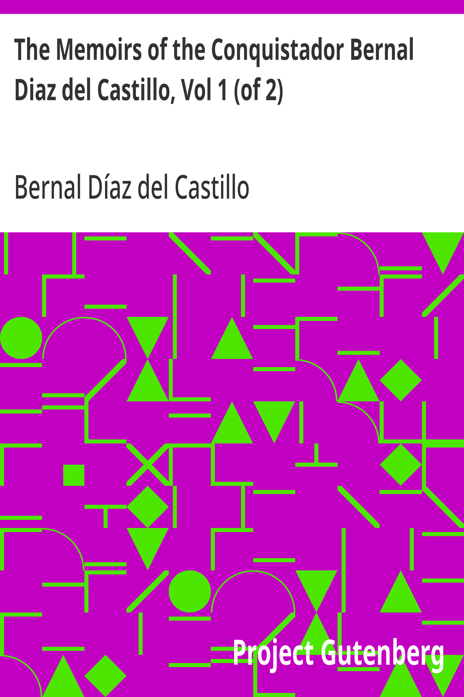 جلد کتاب The Memoirs of the Conquistador Bernal Díaz del Castillo, Vol 1