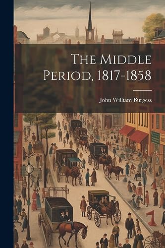 جلد کتاب The Middle Period, 1817-1858