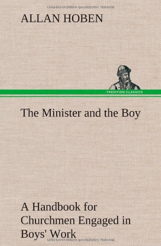 جلد کتاب The Minister and the Boy: A Handbook for Churchmen Engaged in Boys' Work