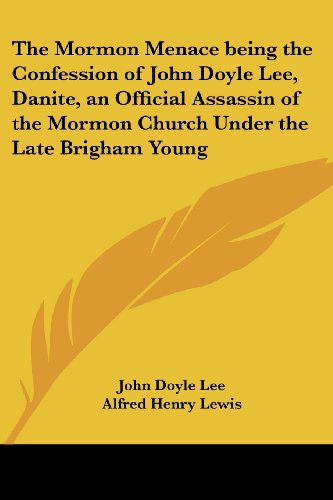 جلد کتاب The Mormon Menace: The Confessions of John Doyle Lee, Danite