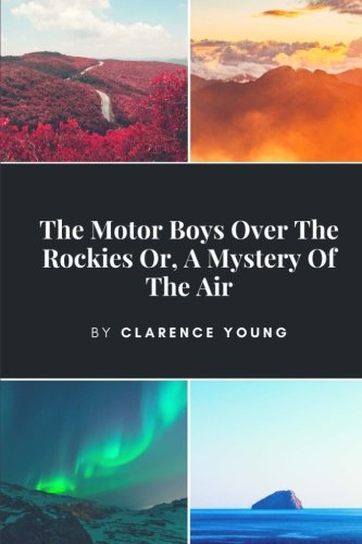 جلد کتاب The Motor Boys Over the Rockies; Or, A Mystery of the Air