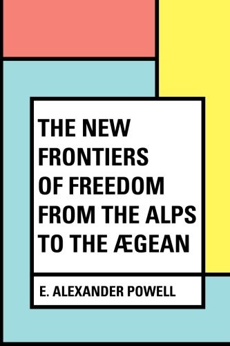 جلد کتاب The new frontiers of freedom from the Alps to the Ægean