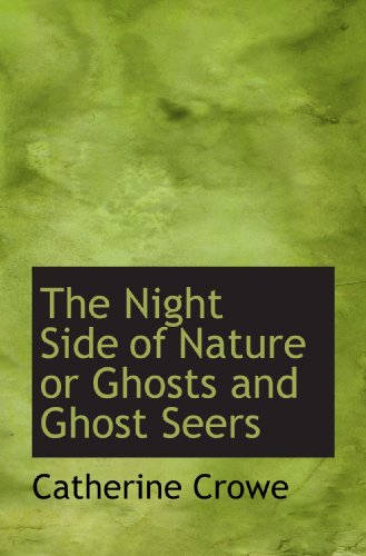 جلد کتاب The Night-Side of Nature; Or, Ghosts and Ghost-Seers