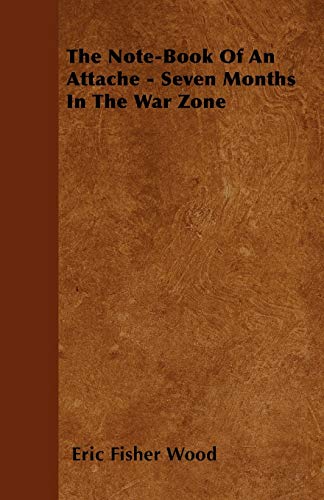 جلد کتاب The Note-Book of an Attaché: Seven Months in the War Zone