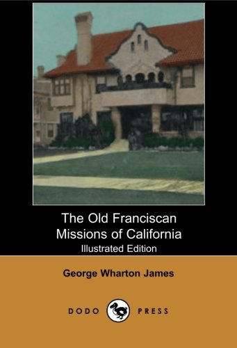 جلد کتاب The Old Franciscan Missions Of California