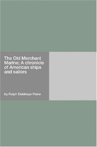 جلد کتاب The Old Merchant Marine: A Chronicle of American Ships and Sailors
