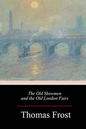 جلد کتاب The Old Showmen and the Old London Fairs