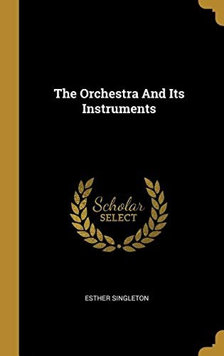 جلد کتاب The Orchestra and Its Instruments