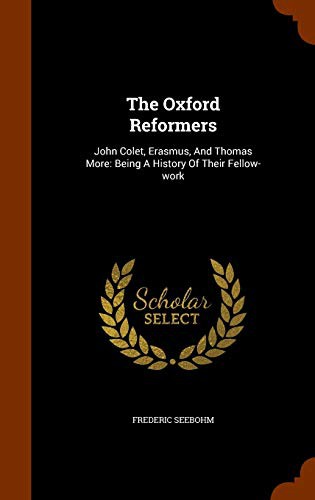 جلد کتاب The Oxford Reformers: John Colet, Erasmus, and Thomas More