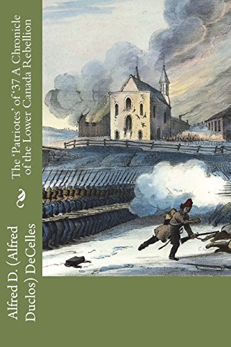 جلد کتاب The 'Patriotes' of '37: A Chronicle of the Lower Canada Rebellion