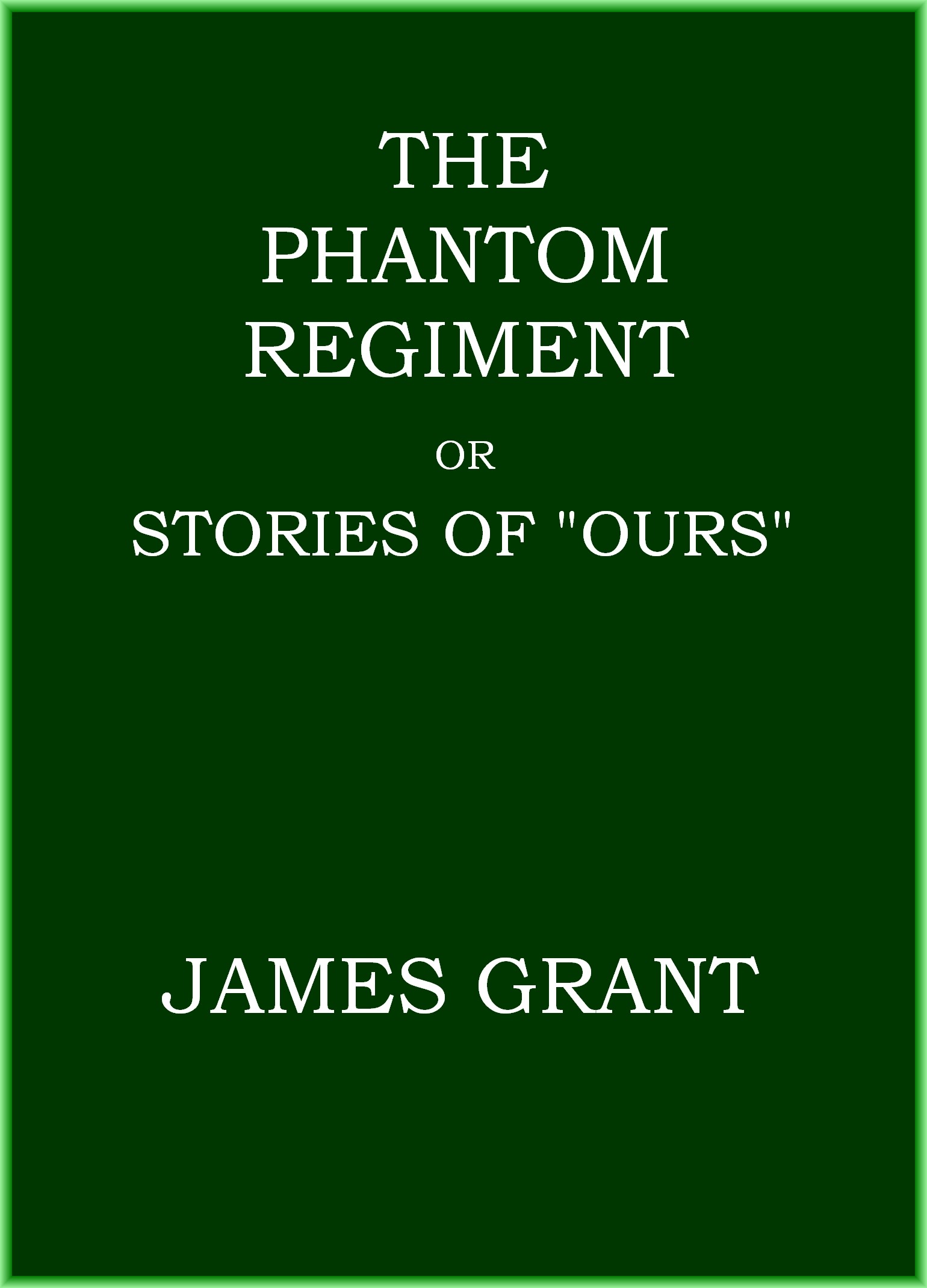 جلد کتاب The Phantom Regiment; or, Stories of "Ours"