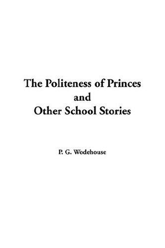 جلد کتاب The Politeness of Princes, and Other School Stories