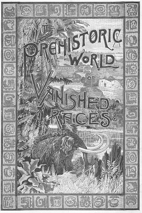 جلد کتاب The Prehistoric World; Or, Vanished Races