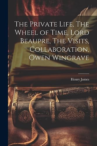 جلد کتاب The Private Life, The Wheel of Time, Lord Beaupré, The Visits, Collaboration, Owen Wingrave
