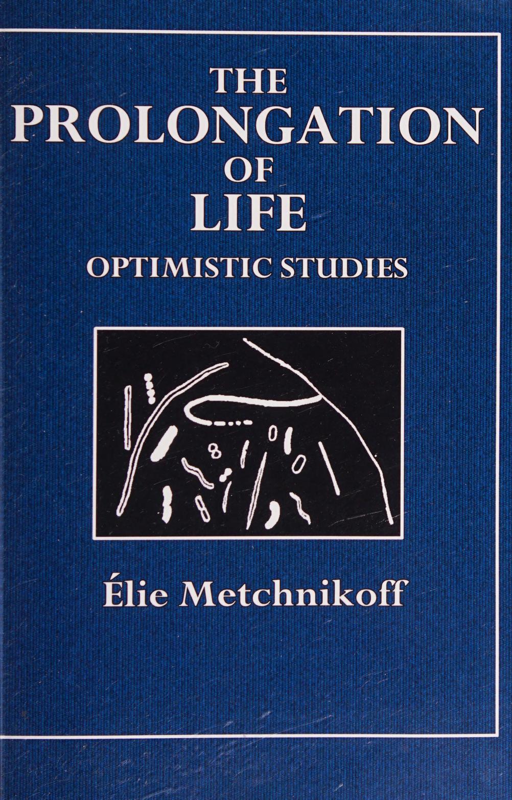 جلد کتاب The Prolongation of Life: Optimistic Studies