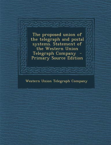 جلد کتاب The proposed union of the telegraph and postal systems