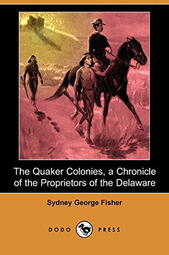 جلد کتاب The Quaker Colonies: A Chronicle of the Proprietors of the Delaware
