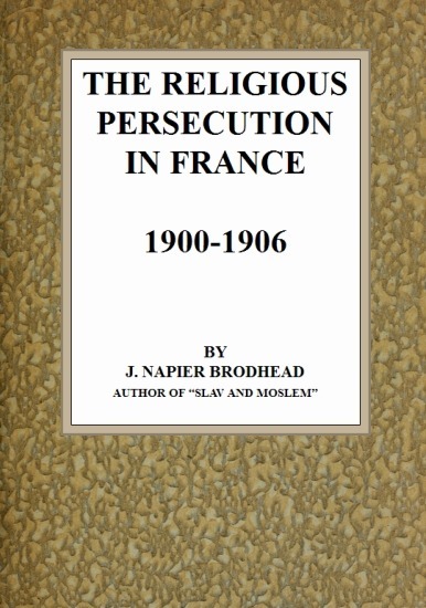 جلد کتاب The Religious Persecution in France 1900-1906