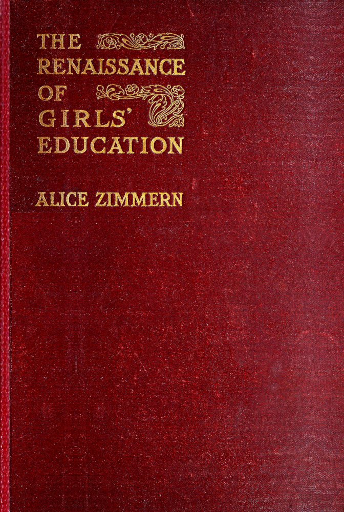 جلد کتاب The Renaissance of Girls' Education in England: A Record of Fifty Years' Progress