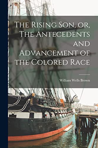 جلد کتاب The Rising Son; or, the Antecedents and Advancement of the Colored Race