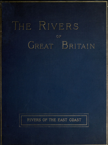 جلد کتاب The Rivers of Great Britain: Rivers of the East Coast