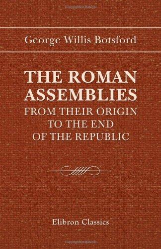 جلد کتاب The Roman Assemblies from Their Origin to the End of the Republic