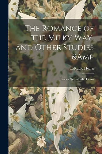 جلد کتاب The Romance of the Milky Way, and Other Studies & Stories