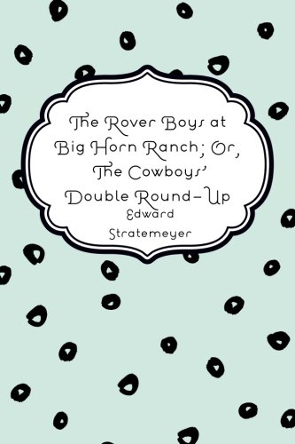 جلد کتاب The Rover Boys at Big Horn Ranch