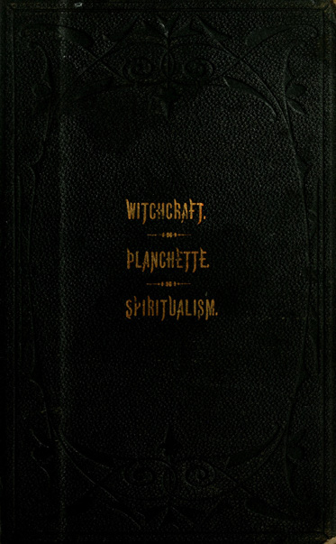 جلد کتاب The Salem Witchcraft, the Planchette Mystery, and Modern Spiritualism