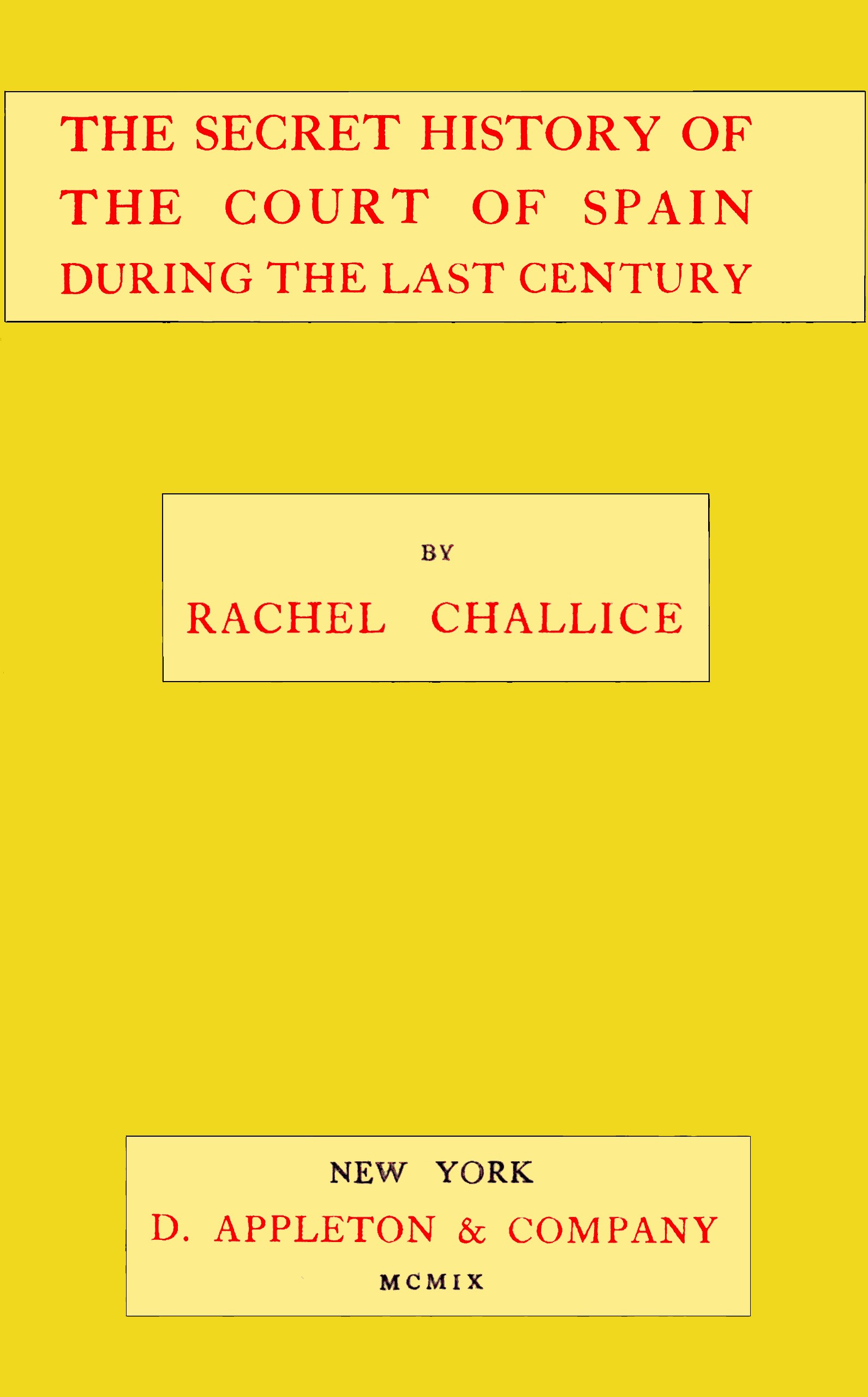 جلد کتاب The secret history of the court of Spain during the last century