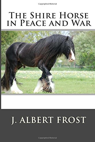 جلد کتاب The Shire Horse in Peace and War