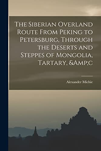 جلد کتاب The Siberian Overland Route from Peking to Petersburg