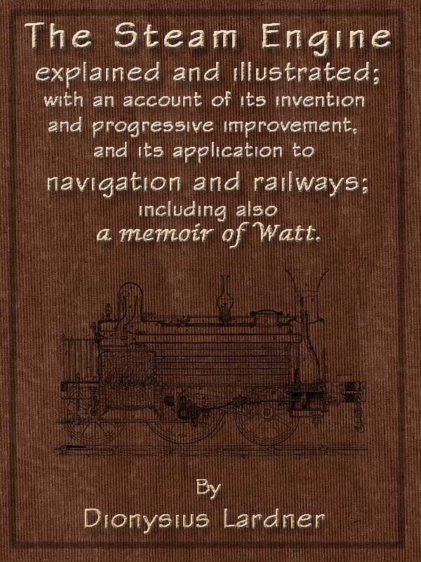 جلد کتاب The Steam Engine Explained and Illustrated