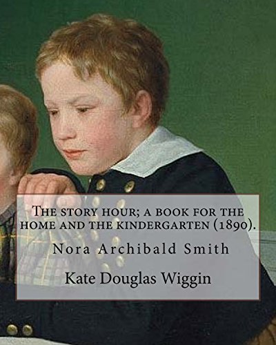 جلد کتاب The Story Hour: A Book for the Home and the Kindergarten