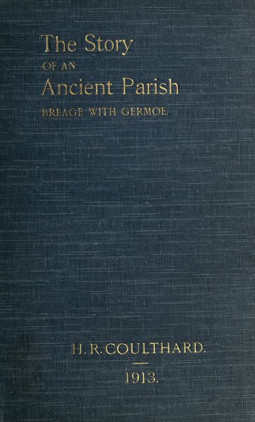 جلد کتاب The Story of an Ancient Parish: Breage with Germoe