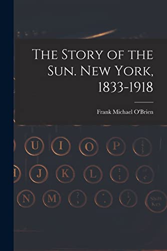 جلد کتاب The Story of the Sun: New York, 1833-1918