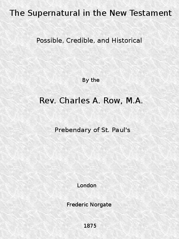 جلد کتاب The Supernatural in the New Testament, Possible, Credible, and Historical