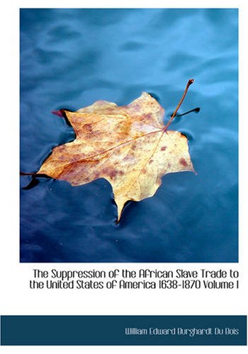 جلد کتاب The Suppression of the African Slave Trade to the United States of America 1638-1870