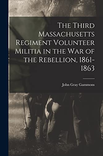 جلد کتاب The Third Massachusetts Regiment Volunteer Militia in the War of the Rebellion, 1861-1863