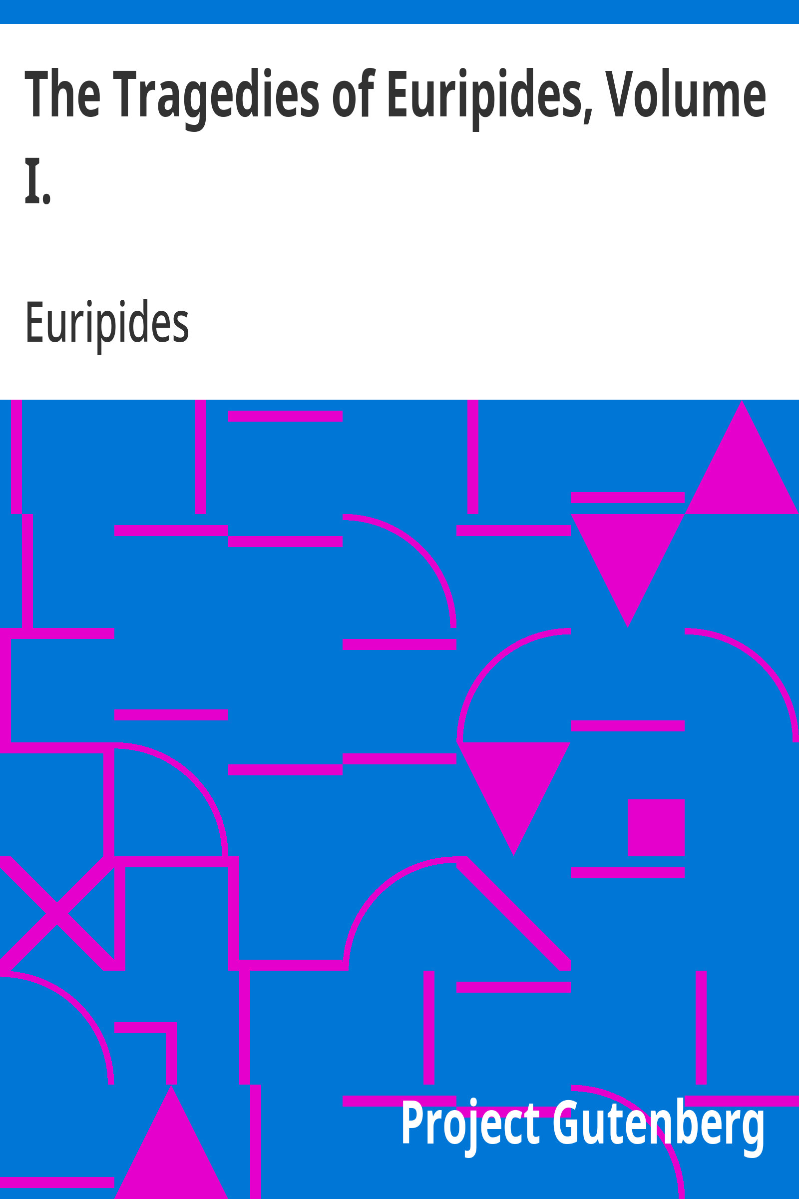 جلد کتاب The Tragedies of Euripides, Volume I