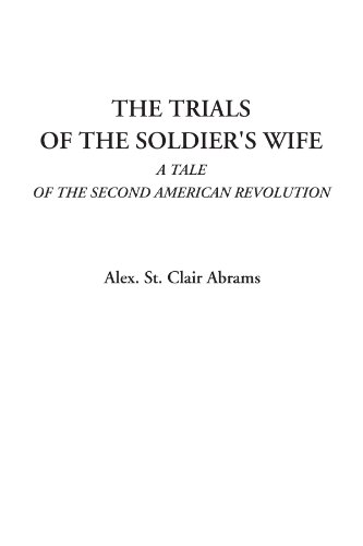 جلد کتاب The Trials of the Soldier's Wife: A Tale of the Second American Revolution