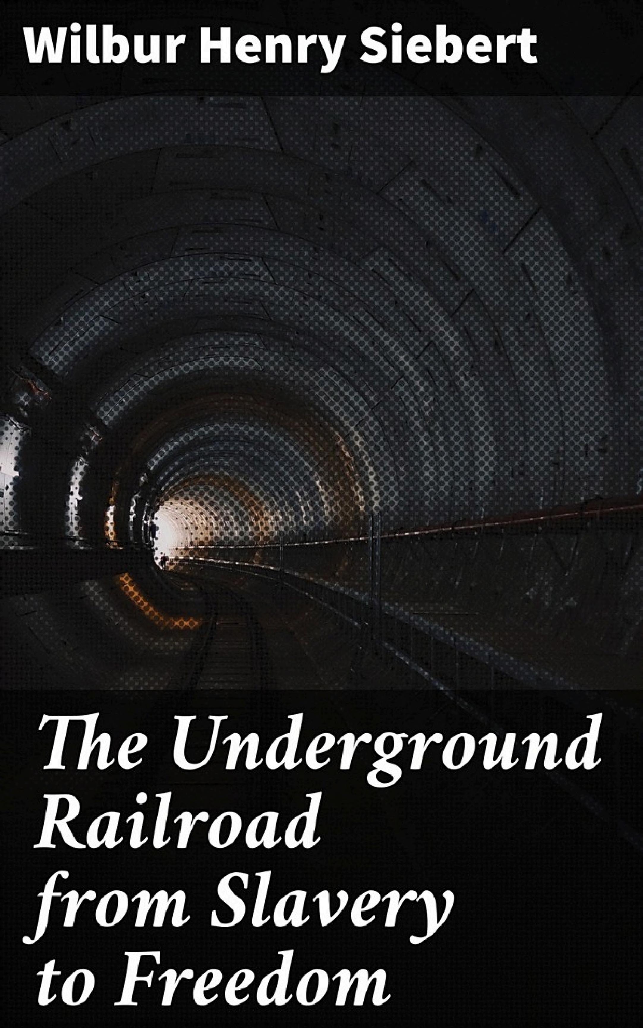 جلد کتاب The Underground Railroad from Slavery to Freedom