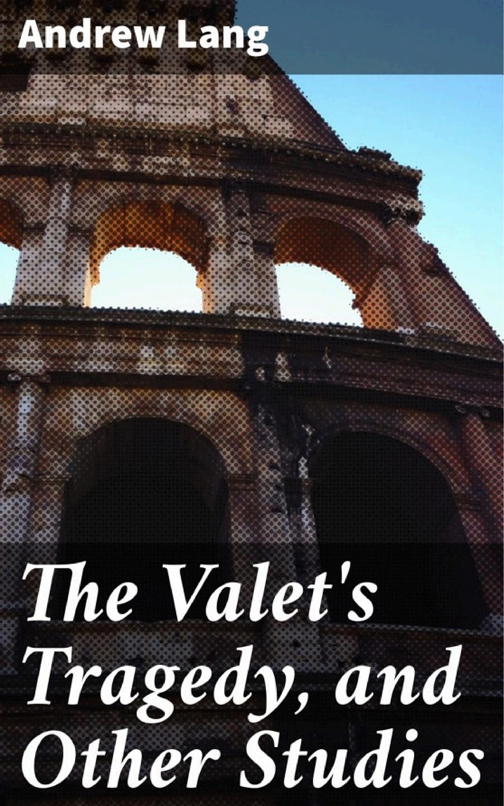 جلد کتاب The Valet's Tragedy, and Other Studies