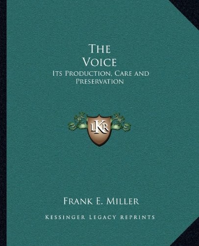 جلد کتاب The Voice: Its Production, Care and Preservation
