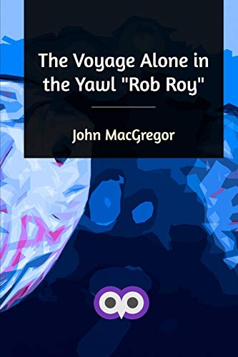 جلد کتاب The Voyage Alone in the Yawl "Rob Roy"
